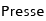 Presse